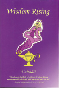 Wisdom Rising (A self-help guide to personal transformation, spirituality and mind/body/spirit holistic living) by Vaishali, 9780977320066