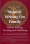 Women Writing on Family:Tips on Writing, Teaching and Publishing (Tips on Writing, Teaching and Publishing) by Suzann Holland, Carol Smallwood, 9781926780139