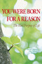 You Were Born for a Reason (The Real Purpose of Life) by Kentetsu Takamori, Daiji Akehashi, Kentaro Ito, 9780979047107