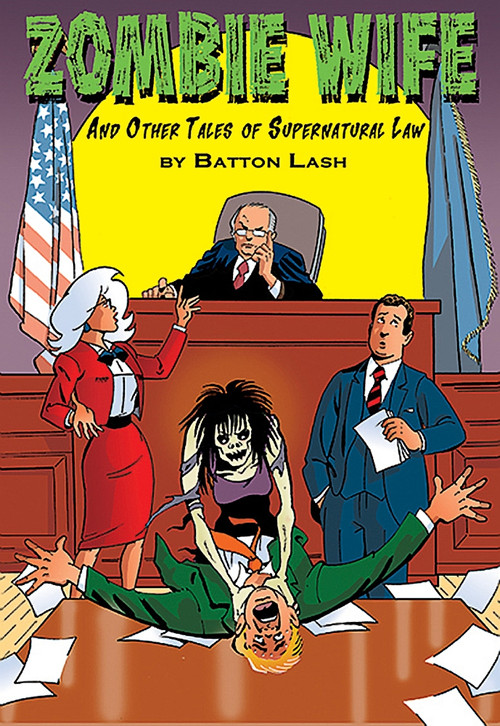 Zombie Wife (And Other Tales of Supernatural Law) by Batton Lash, 9780981551951