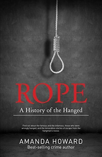 Rope (A History of the Hanged) by Amanda Howard, 9781742576923