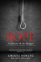 Rope (A History of the Hanged) by Amanda Howard, 9781742576923
