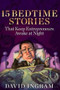 15 Bedtime Stories that keep Entrepreneurs Awake at Night by David Ingram, 9781935245032