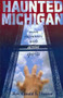 Haunted Michigan (Recent Encounters with Active Spirits) by Gerald S. Hunter, 9781933272009
