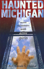 Haunted Michigan (Recent Encounters with Active Spirits) by Gerald S. Hunter, 9781933272009