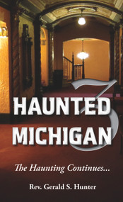 Haunted Michigan 3 (The Haunting Continues) by Gerald S. Hunter, 9781933272375