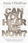 Can You Hear Me Now? by Annie O'Sullivan, 9781926760698