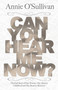 Can You Hear Me Now? by Annie O'Sullivan, 9781926760698