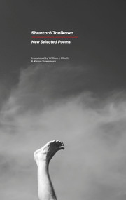 New Selected Poems - 9781784100681 by Shuntaro Tanikawa, Shuntaro Tanikawa, William I. Elliott, William I. Elliott, 9781784100681