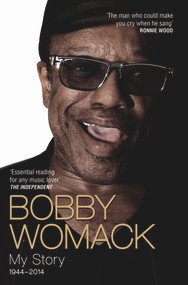 Bobby Womack (My Story 1944 - 2014) by Bobby Womack, Robert Ashton, 9781782199847