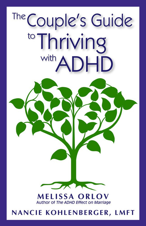 The Couple's Guide to Thriving with ADHD by Melissa Orlov, Nancie Kohlenberger, 9781937761103