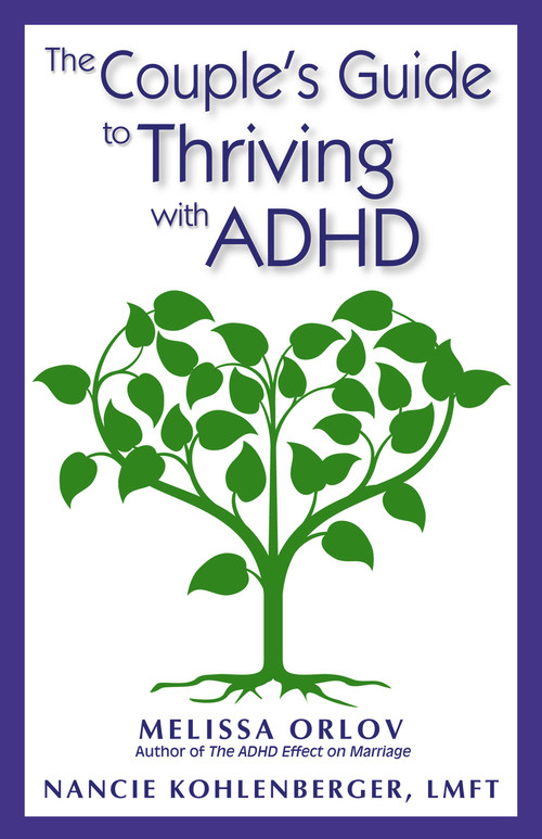 The Couple's Guide to Thriving with ADHD by Melissa Orlov, Nancie Kohlenberger, 9781937761103