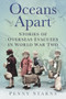 Oceans Apart (Stories of Overseas Evacuees in World War Two) by Penny Starns, 9780752490113