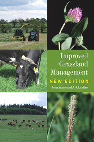 Improved Grassland Management by John Frame, Scott Laidlaw, 9781847972613