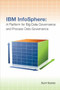 IBM InfoSphere (A Platform for Big Data Governance and Process Data Governance) by Sunil Soares, 9781583473825