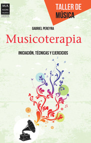 Musicoterapia (Iniciación, técnicas y ejercicios) (Spanish Edition) by Gabriel Pereyra, 9788415256502