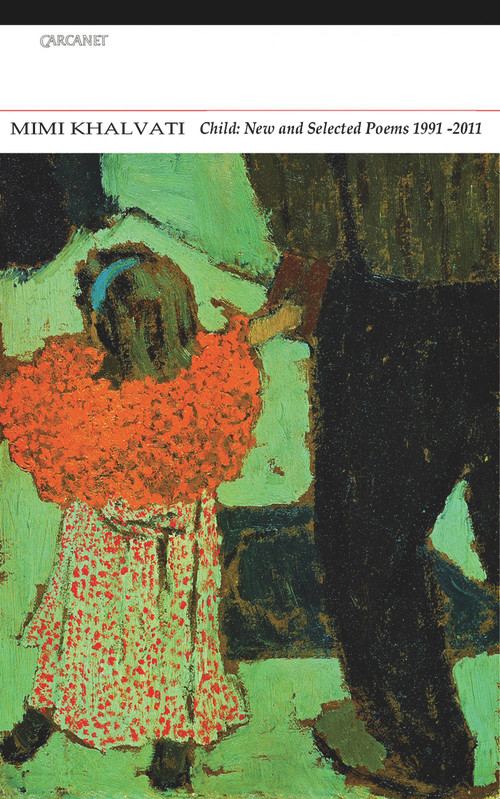 Child: New and Selected Poems 1991-2011 by Mimi Khalvati, 9781847770943