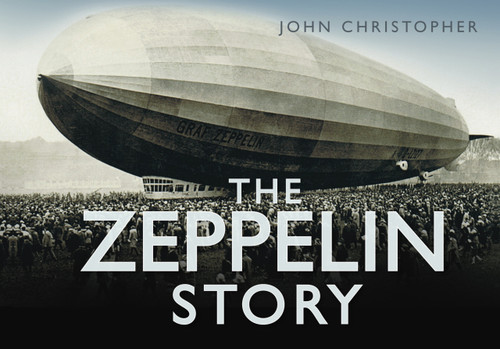 The Zeppelin Story by John Christopher, 9780752451756