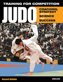 Training for Competition: Judo (Coaching, Strategy and the Science for Success) by Hayward Nishioka, 9780897501941