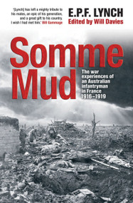 Somme Mud by Private E. P. F. Lynch, 9781741668940
