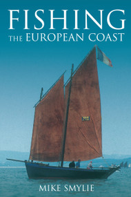 Fishing the European Coast by Mike Smylie, 9780752446288