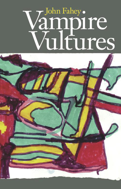 Vampire Vultures by John Fahey, 9780965618373