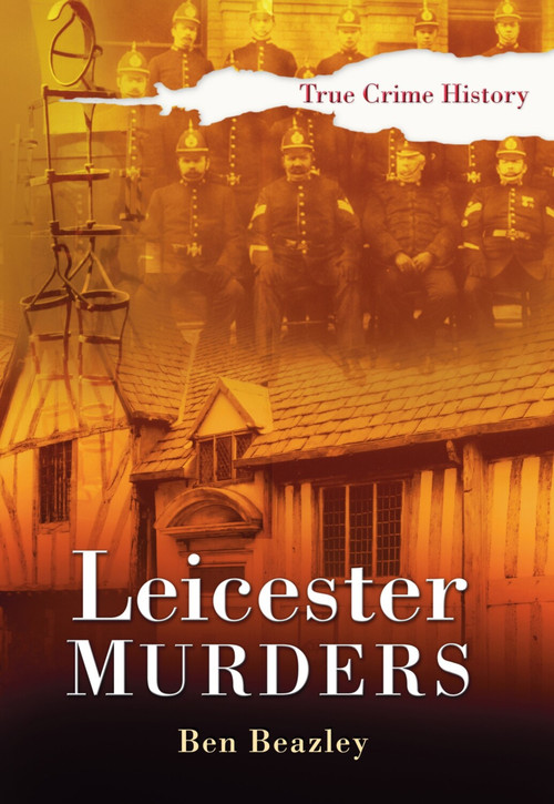 Leicester Murders by Ben Beazley, 9780750948104