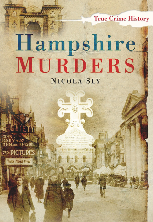 Hampshire Murders by Nicola Sly, 9780750951067