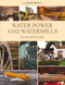 Water Power and Watermills (An Historical Guide) by Jonathan Brown, 9781847972439