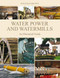 Water Power and Watermills (An Historical Guide) by Jonathan Brown, 9781847972439