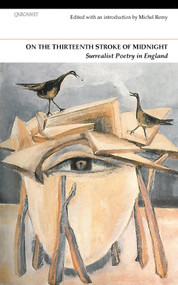 On the Thirteenth Stroke of Midnight (Surrealist Poetry in England) by Michel Remy, 9781847771094