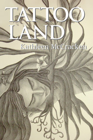 Tattoo Land by Kathleen McCracken, 9781550961287