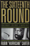 The Sixteenth Round (From Number 1 Contender to Number 45472) by Rubin "Hurricane" Carter, 9781569765678