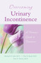 Overcoming Urinary Incontinence (A Woman's Guide to Treatment) by Michael H. Safir, Clay N. Boyd, Tony E. Pinson, 9781886039872