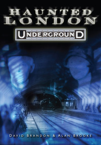 Haunted London Underground by David Brandon, Alan Brooke, 9780752447469