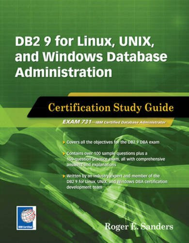 DB2 9 for Linux, UNIX, and Windows Database Administration (Certification Study Guide) by Roger E. Sanders, 9781583470770