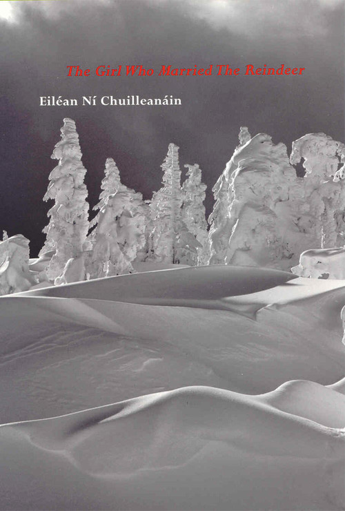 The Girl Who Married the Reindeer by Eiléan Ní Chuilleanáin, 9781930630062