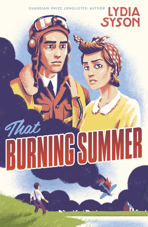 That Burning Summer by Lydia Syson, 9781471400537