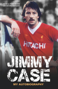Jimmy Case (My Autobiography) by Jimmy Case, Kevin Keegan, 9781784186418