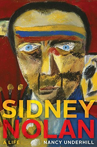 Sidney Nolan (A Life) by Nancy Underhill, 9781921410888
