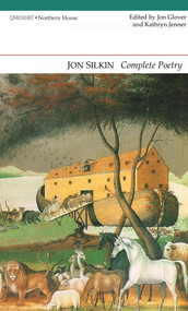 Complete Poetry by Jon Silkin, Jon Glover, Kathryn Jenner, 9781847772404