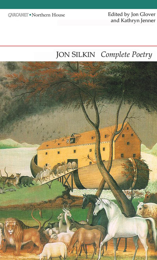Complete Poetry by Jon Silkin, Jon Glover, Kathryn Jenner, 9781847772404