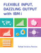 Flexible Input, Dazzling Output with IBM i by Rafael Victória-Pereira, 9781583478325