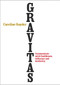 Gravitas (Communicate with Confidence, Influence and Authority) by Caroline Goyder, 9780091954956