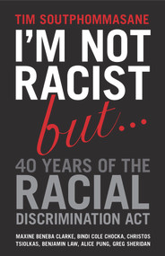 40 Years of the Racial Discrimination Act by Tim Soutphommasane, 9781742234274