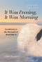 It Was Evening, It Was Morning (Scandinavia in the Aftermath of World War II) by Chana Sharfstein, 9781936068302