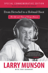From Herschel to a Hobnail Boot (The Life and Times of Larry Munson) by Larry Munson, Tony Barnhart, 9781600788697