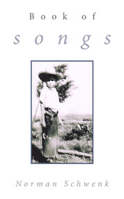 Book of Songs by Norman Schwenk, 9781910409879