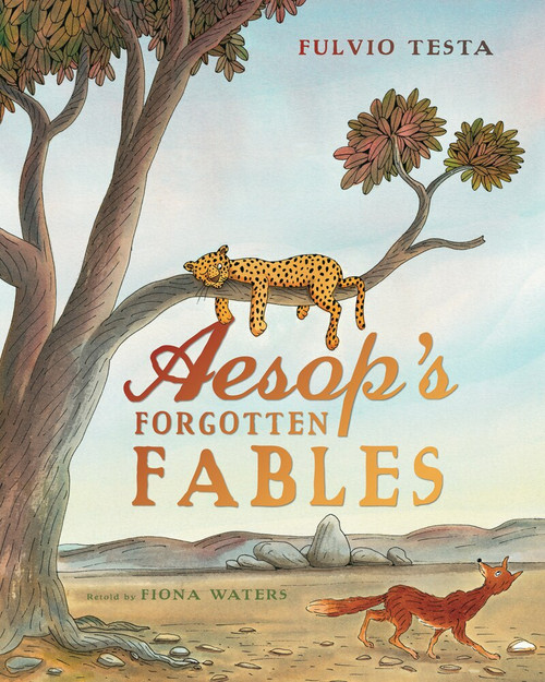 Aesop's Forgotten Fables by Fiona Waters, Fulvio Testa, 9781849397063