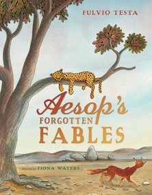 Aesop's Forgotten Fables by Fiona Waters, Fulvio Testa, 9781849397063